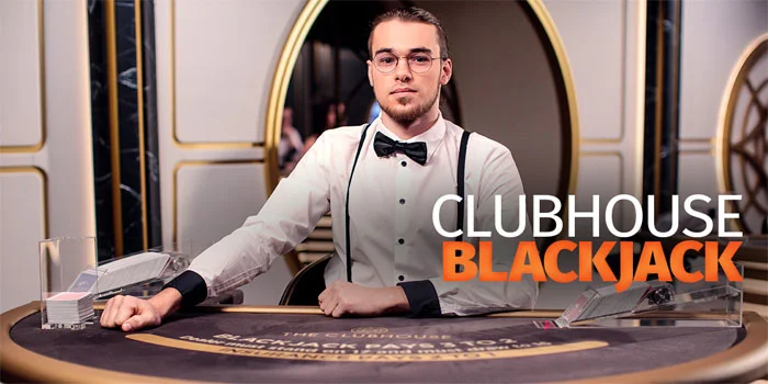 Clubhouse Blackjack – Taktik Memenangkan Permainan Kartu Klasik Di Era Digital