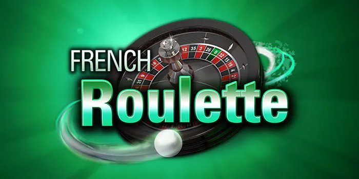 French Roulette - Permainan Meja Terbaik Dengan Aturan Khusus