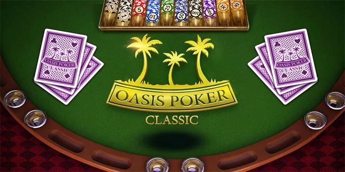 Oasis-Poker-Classic-Menyusuri-Jalur-Kemenangan-Di-Meja-Klasik-Menawan