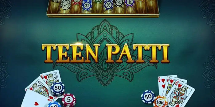 Cara Sukses Meningkatkan Peluang Menang Casino Teen Patti
